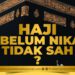 Haji Sebelum Nikah Tidak Sah?