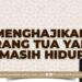 Menghajikan Orang Tua Yang Masih Hidup